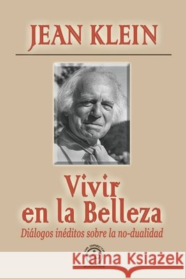 Vivir En La Belleza: Diálogos inéditos sobre la no-dualidad Plana, Antonio 9788412289336 Via Directa