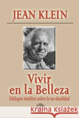 Vivir En La Belleza: Diálogos inéditos sobre la no-dualidad Plana, Antonio 9788412289336
