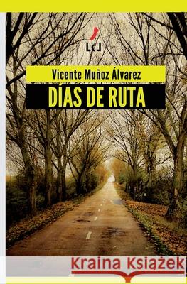 Días de ruta Vicente Muñoz Álvarez 9788412320640 Literaturas Com Libros
