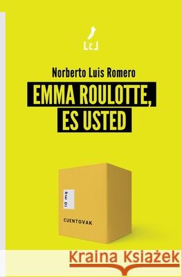 Emma Roulotte, es usted Norberto Luis Romero 9788412320671 Literaturas Com Libros