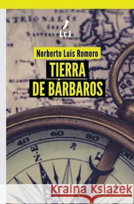 Tierra de bárbaros Norberto Luis Romero 9788412320695 Literaturas Com Libros