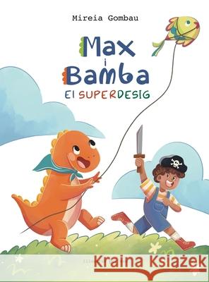 Max i Bamba: El Superdesig Mireia Gombau 9788412339581 Mireia Gombau