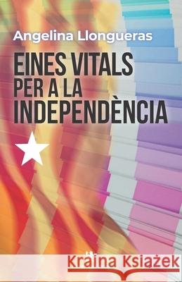 Eines vitals per a la independència Llongueras, Angelina 9788412341416 Llibres de L'Aindex