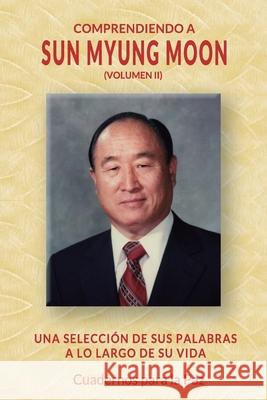 Comprendiendo a Sun Myung Moon Vol. 2 Calv Sun Myung Moon 9788412359060 Editorial Cuadernos Para La Paz