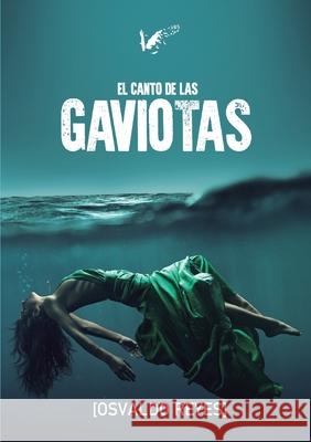 El canto de las gaviotas Osvaldo Reyes 9788412375428 Angels Fortune [editions]