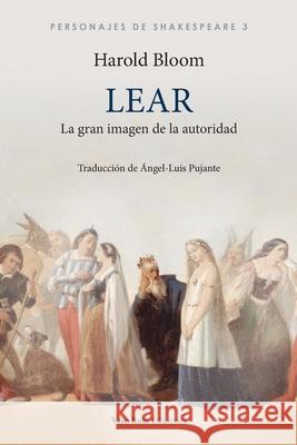 Lear, la gran imagen de la autoridad Harold Bloom  9788412408515 Vaso Roto Ediciones S.L