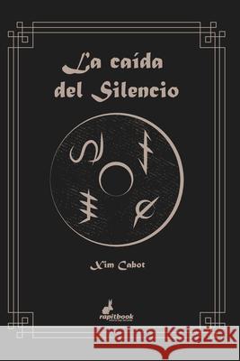 La ca?da del silencio XIM Cabot 9788412422535 Rapitbook SL