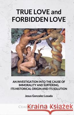 True Love and Forbidden Love Jesus Gonzalez Lozada 9788412445725