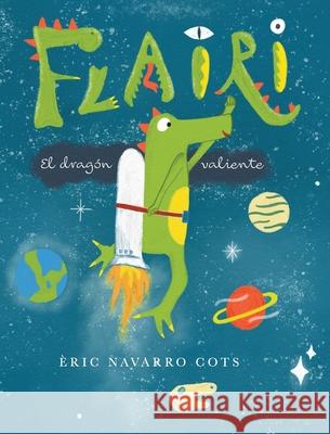 Flairi, el dragón valiente Navarro Cots, Èric 9788412532616 Dracco Books