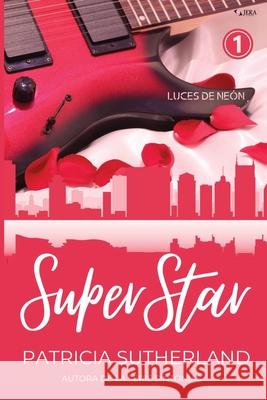 Superstar. Parte 1 Patricia Sutherland 9788412576849 Ediciones Jera