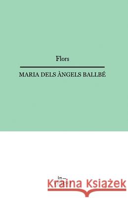 Flors Maria Dels ?ngels Ballb? 9788412680034 In-Verso Ediciones de Poesia