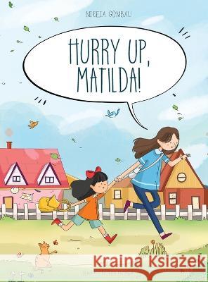 Hurry up, Matilda! Mireia Gombau   9788412681024 Mireia Gombau