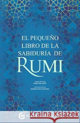 Peque?o Libro de la Sabiduria de Rumi, El Rumi 9788412691320
