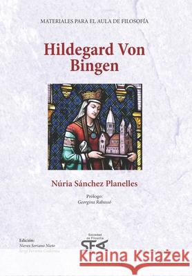 Hildegard von Bingen: Materiales para el Aula de Filosof?a Georgina Rabass? Nieves Sorian Sergi Ferrere 9788412732108 Sociedad de Filosofia En Abierto