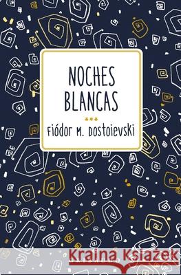 Noches Blancas Fiodor Dostoievski 9788412804638