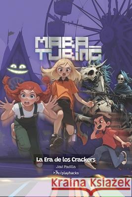 La Era de los Crackers: Mara Turing #2 (Serie 4Kids) Amparo Bac Esperanza Fuente Javi Padilla 9788412809923 Playhacks