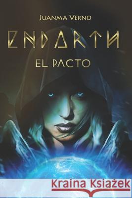 Endarth: El Pacto Juanma Verno 9788412877502 Verno Ediciones S.L.