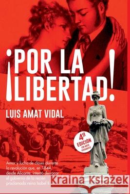 ?por La Libertad! Luis Ama 9788412877908 Clube de Autores