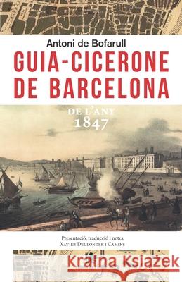 Guia-Cicerone de Barcelona Xavier Deulonde Antoni d 9788412881707 Llibres de L'Aindex