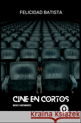 Cine en cortos Beatriz Giovanna Ram?rez Felicidad Batista 9788412885576 Beatriz Giovanna Ramirez - Editora Bgr ( Http