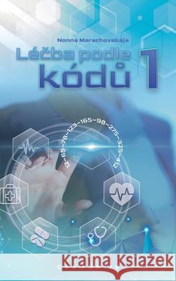 L?čba podle k?dů 1: Kontakty s Vyss?m Kosmick?m Rozumem Nonna Marachovsk?ja Oksana Chapkaylo 9788412929188 Cosmunity