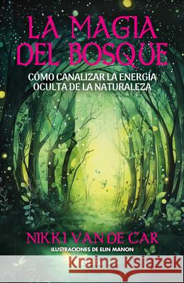 La Magia del Bosque Nikki Va 9788412967128 Hestia