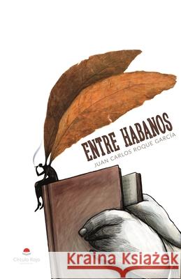 Entre habanos Roque Garc 9788413174112