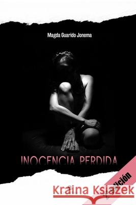 Inocencia Perdida: 1a parte de la bilogía Jonema, Magda Guardio 9788413178790 Circulo Rojo