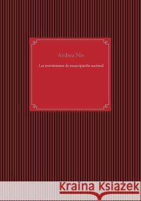 Los movimientos de emancipación nacional Nin, Andreu 9788413263441