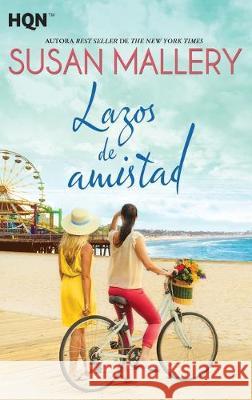 Lazos de amistad Susan Mallery 9788413281018 HarperCollins