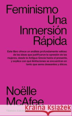 Feminismo: Una Inmersión Rápida Noëlle McAfee 9788413478319