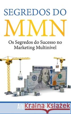 Segredos do MMN: Os Segredos do Sucesso no Marketing Multinível Schlosser, Anne 9788413732091 Books on Demand