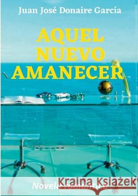 Aquel nuevo amanecer Donaire Garc 9788413734361 Books on Demand