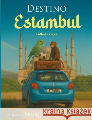 Destino Estambul Pedro Re 9788413739298