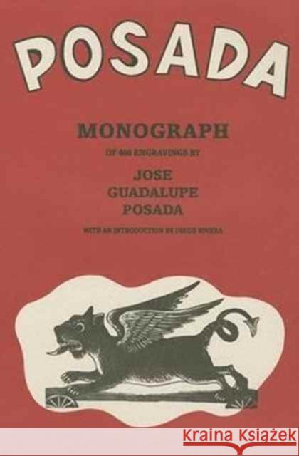 Posada: Monografia de 406 Grabados de Jose Guadalupe Posada Diego Rivera Jose Posada Frances Toor 9788415118473