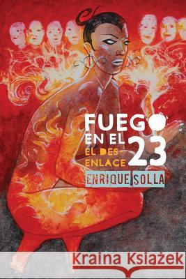 Fuego en el 23 - El desenlace: El desenlace Solla, Enrique 9788415211686