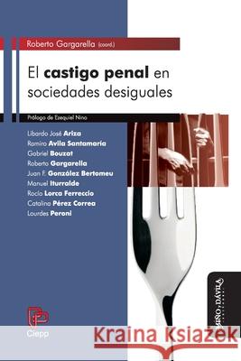 El castigo penal en sociedades desiguales Roberto Gargarella 9788415295112 Mino y Davila Editores