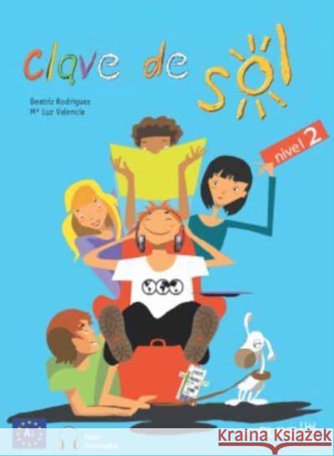 Clave De Sol: Libro Del Alumno 2 - A2 Rodriguez Beatriz Valencia Ma Luz 9788415299585 Editorial Enclave-Ele