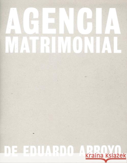 Eduardo Arroyo: Agencia Matrimonial: Artist's Sketchbook Eduardo Arroyo 9788415303527