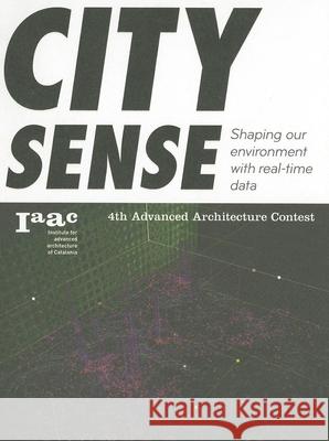 City Sense: Shaping Our Environment with Real-Time Data Lucas Capelli 9788415391296 Actar