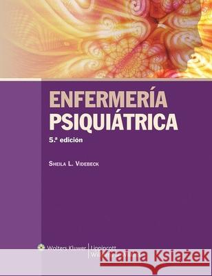 Enfermería Psiquiátrica Videbeck, Sheila L. 9788415419488 Lippincott Williams and Williams