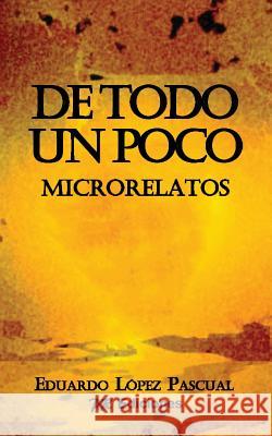 De todo un poco: Microrelatos Lopez Pascual, Eduardo 9788415502661 Cambridge University Press