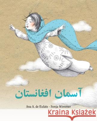 The Sky of Afghanistan (Dari) Ana Eulate Sonja Wimmer Masood Khalili 9788415503576 Cuento de Luz SL