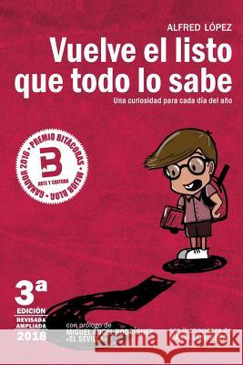 Vuelve el listo que todo lo sabe: (Una curiosidad para cada día del año) Alfred López, Marta Contreras 9788415589372