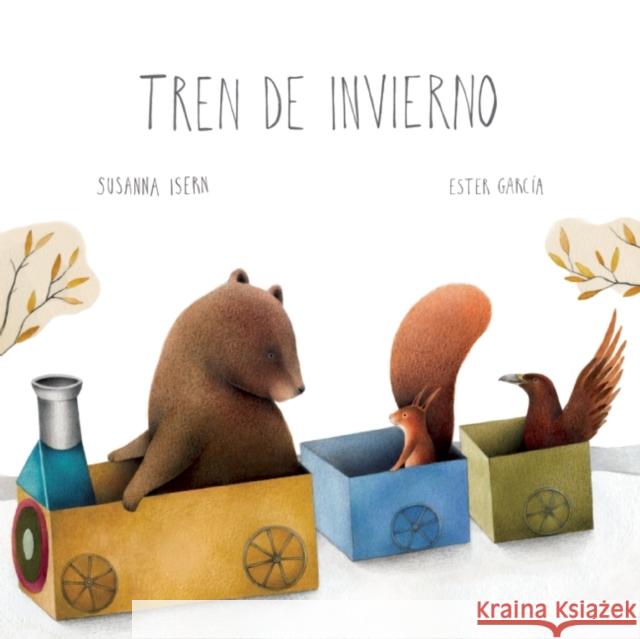 Tren de Invierno (the Winter Train) Isern, Susanna 9788415784807