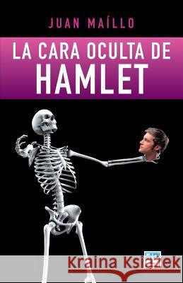 La cara oculta de Hamlet Maillo, Juan 9788415794226 Not Avail