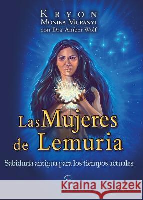 Las Mujeres de Lemuria Amber Wolf Monika Muranyi 9788415795278 Vesica Piscis