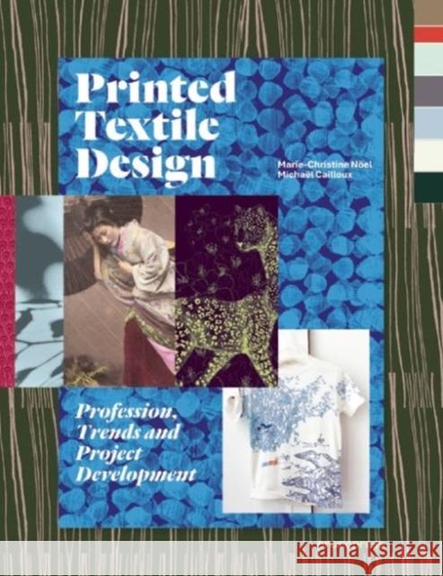 Printed Textile Design: Profession, Trends and Project Development Noel, Marie-Christine 9788415967675