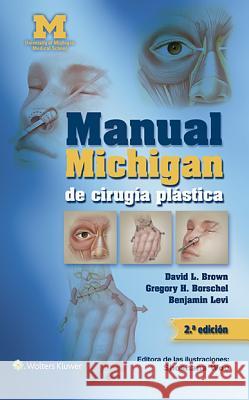 Manual Michigan de Cirugía Plástica Brown, David L. 9788416004140 Lww