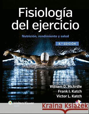 Fisiología del Ejercicio: Nutrición, Rendimiento y Salud McArdle, William D. 9788416004706 Lww